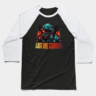 Last One Standing FPS Gaming Multiplayer Gamer Baseball T-Shirt